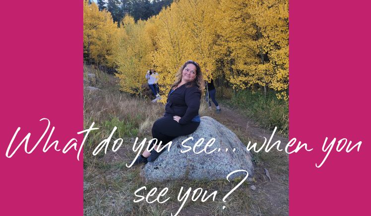 What do you see when you see you
