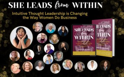 “She Leads from Within: Intuitive Thought Leadership is Changing the Way Women Do Business” is now available!